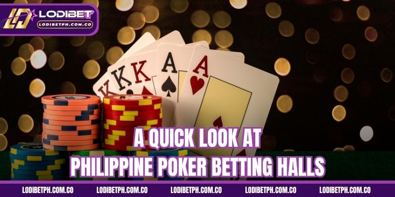 A quick look at Philippine Poker betting halls