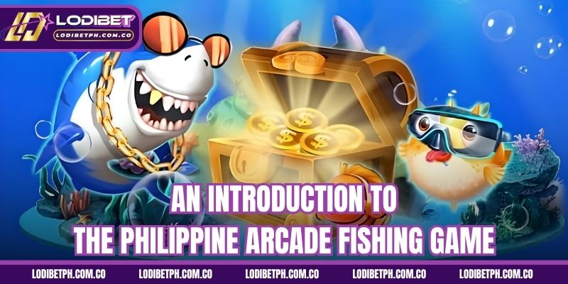 An introduction to the Philippine arcade fishing game
