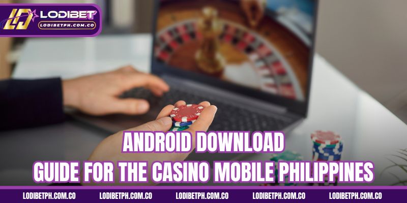 Android download guide for the casino mobile Philippines