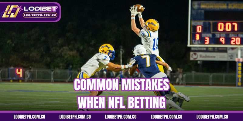 Common mistakes when NFL betting