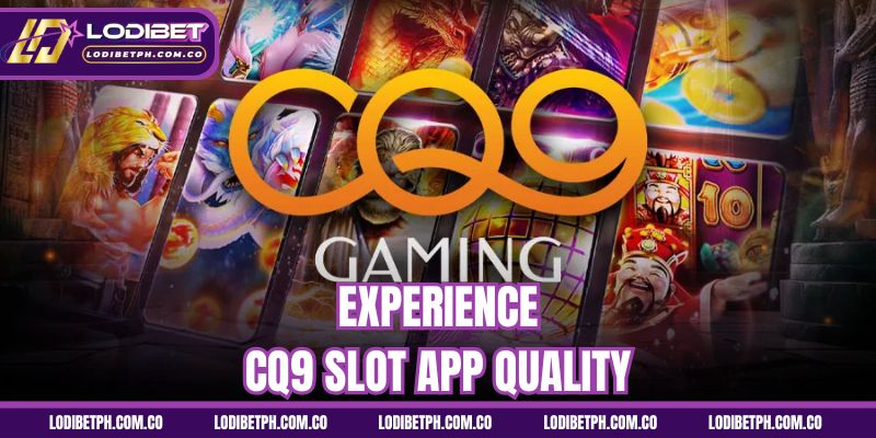 Experience CQ9 slot app quality