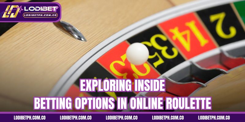 Exploring inside betting options in online Roulette