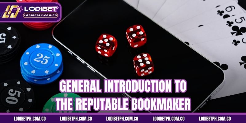 General introduction to the reputable bookmaker