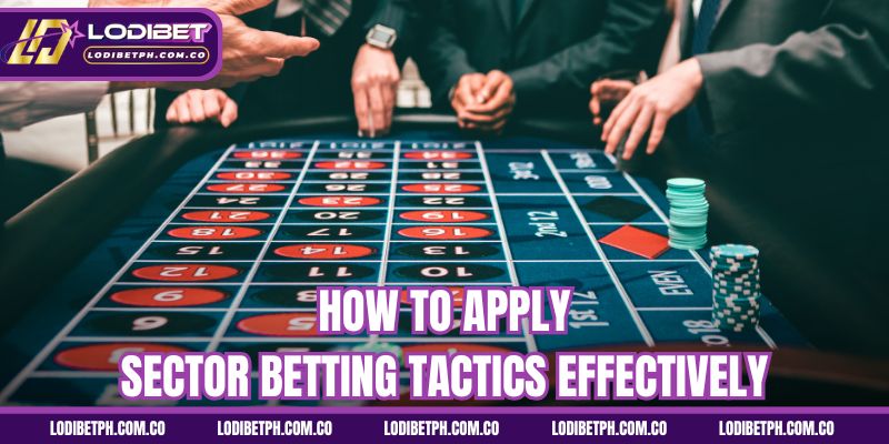 How to apply sector betting tactics effectively