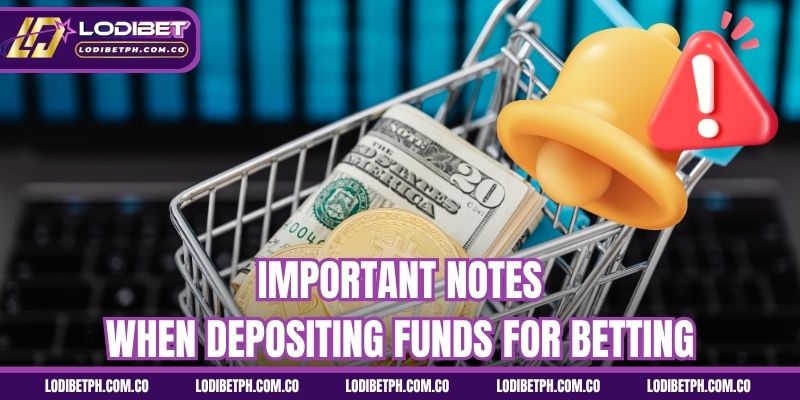 Important notes when depositing funds for betting