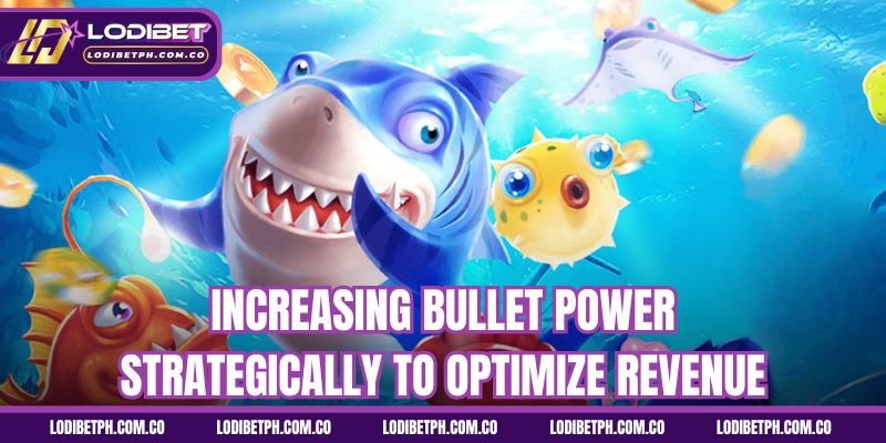 Increasing bullet power strategically to optimize revenue