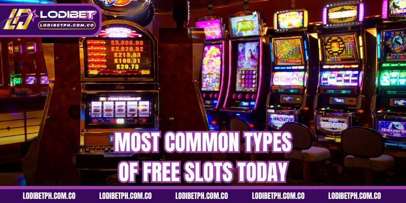 Most Common Types of Free Slots Today