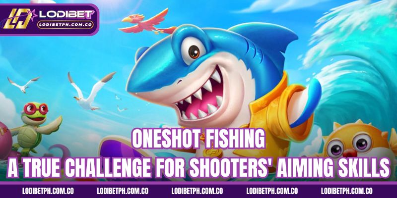 Oneshot Fishing - A true challenge for shooters' aiming skills