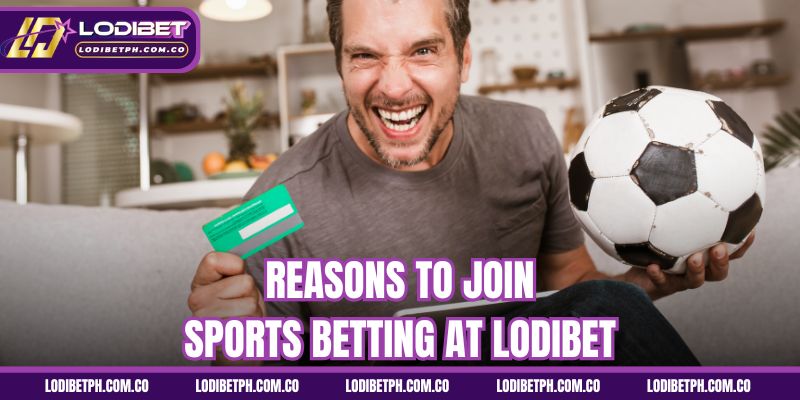 Reasons to join sports betting at Lodibet