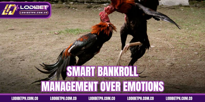 Smart bankroll management over emotions