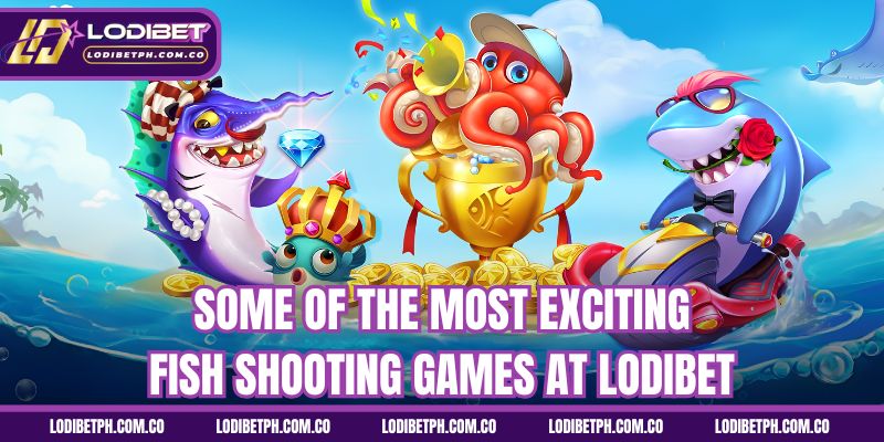 Some of the most exciting fish shooting games at Lodibet