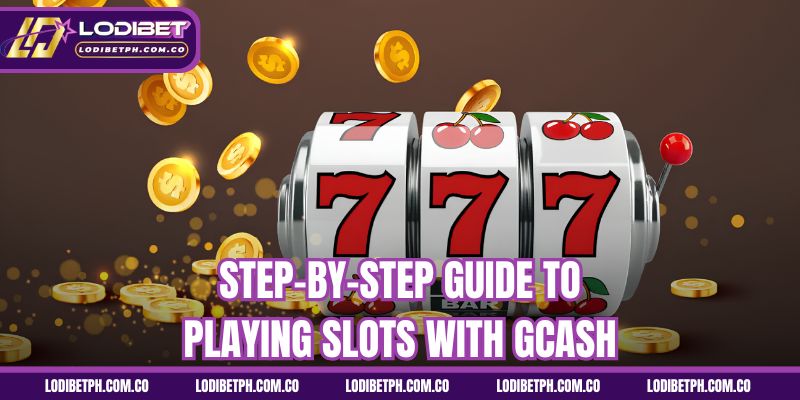 Step-by-step guide to playing slots with GCash