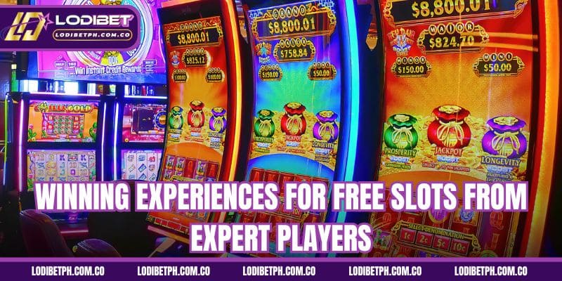 Winning Experiences for Free Slots from Expert Players